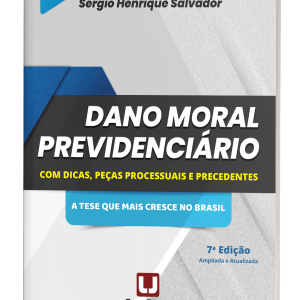 DANO MORAL PREVIDENCIÁRIO - 7ª EDIÇÃO
