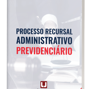 Processo Recursal Administrativo Previdenciário
